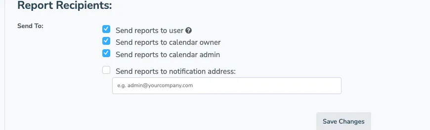 The Report Recipients section with options to send reports to the user, calendar owner, calendar admin, and a notification address